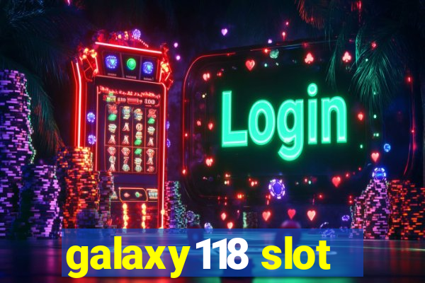 galaxy118 slot