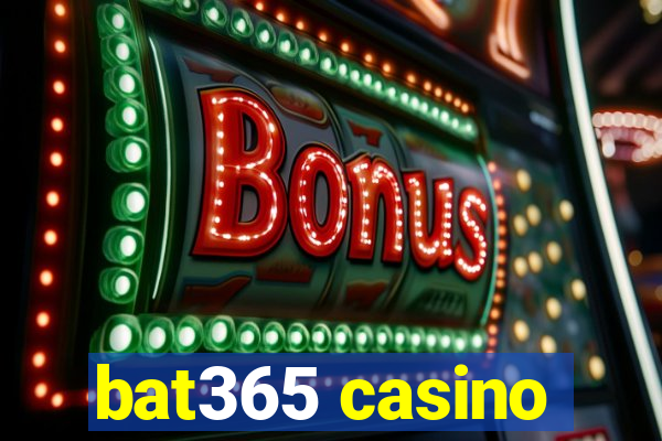 bat365 casino