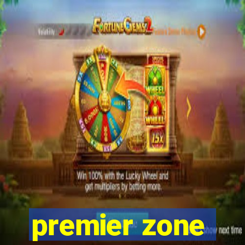 premier zone