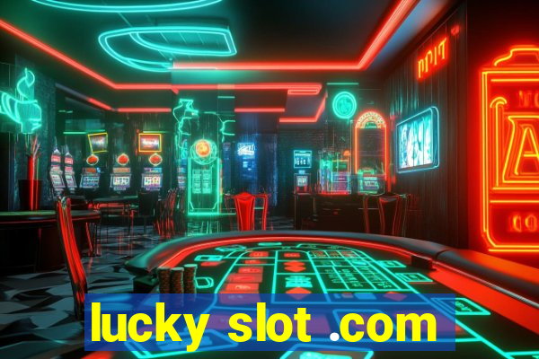 lucky slot .com