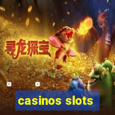 casinos slots