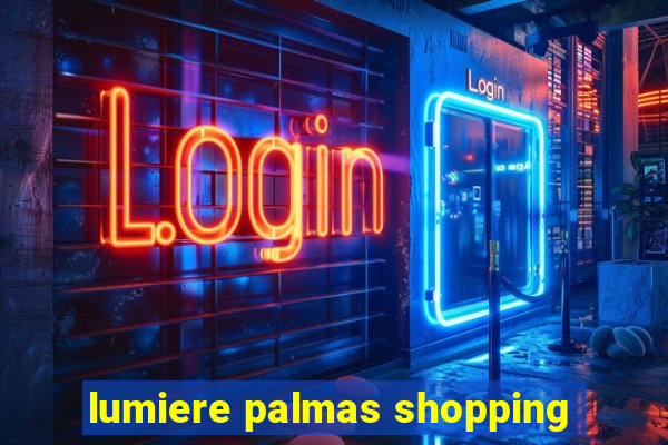 lumiere palmas shopping