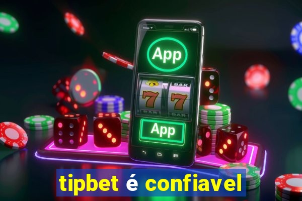 tipbet é confiavel