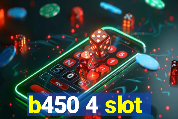 b450 4 slot