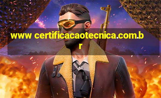 www certificacaotecnica.com.br