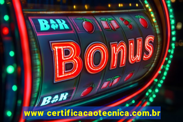 www certificacaotecnica.com.br