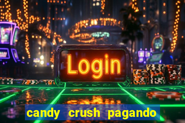 candy crush pagando é verdade