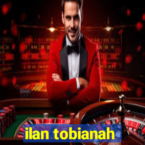 ilan tobianah