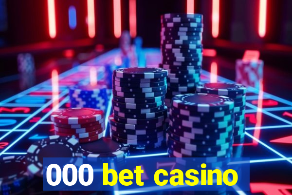 000 bet casino