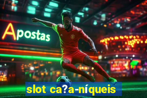 slot ca?a-níqueis