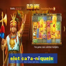 slot ca?a-níqueis