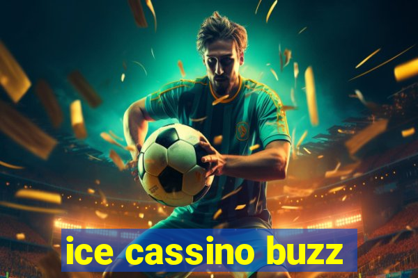 ice cassino buzz