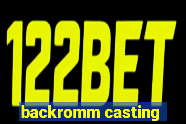 backromm casting