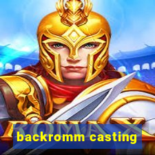 backromm casting