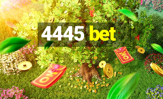 4445 bet