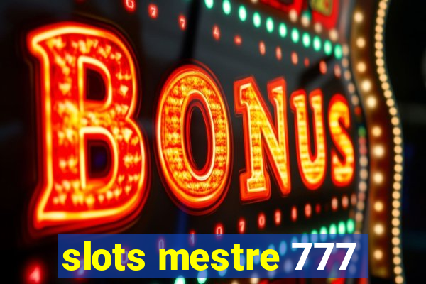 slots mestre 777