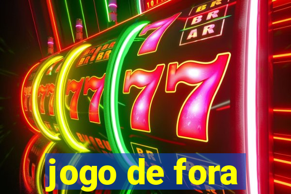 jogo de fora