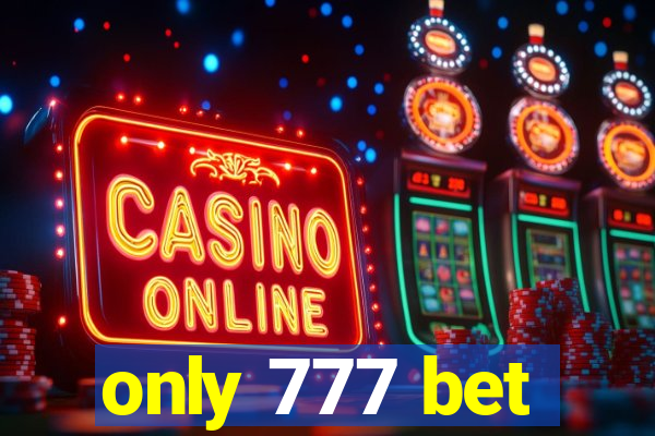 only 777 bet