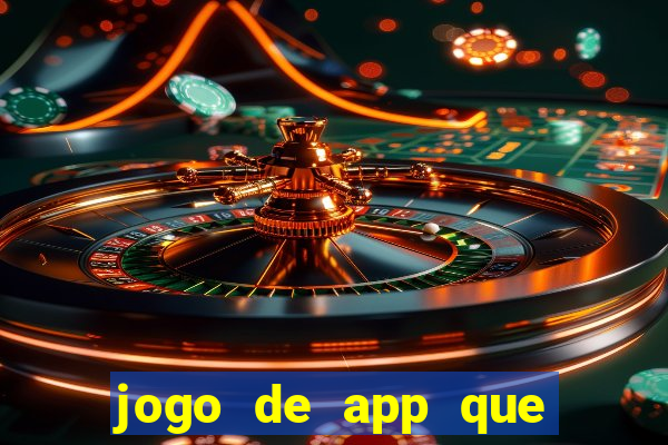 jogo de app que ganha dinheiro