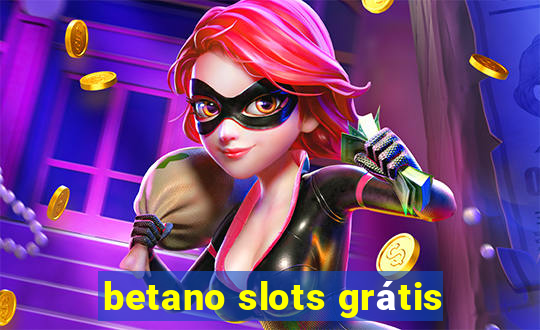 betano slots grátis