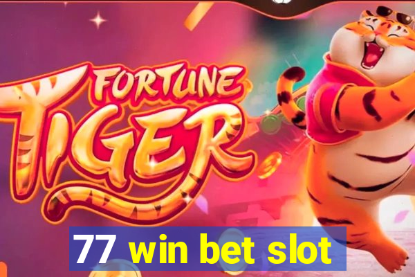 77 win bet slot