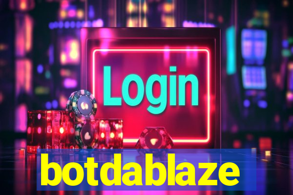 botdablaze