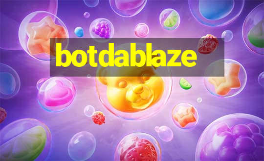 botdablaze