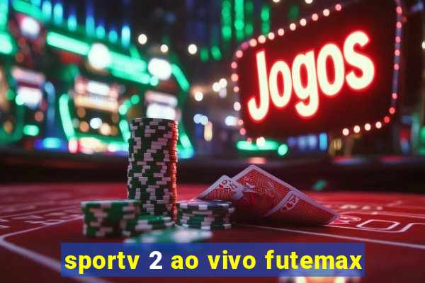 sportv 2 ao vivo futemax