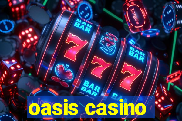 oasis casino