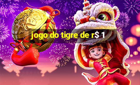 jogo do tigre de r$ 1