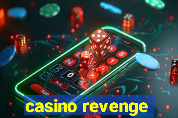 casino revenge