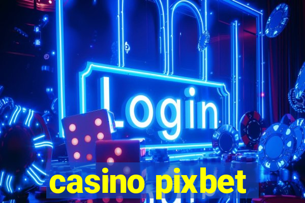 casino pixbet