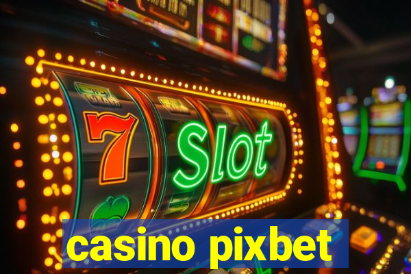 casino pixbet