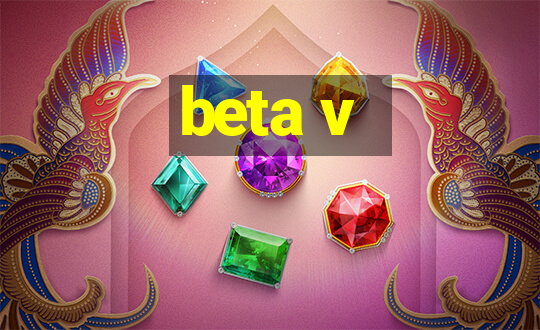 beta v