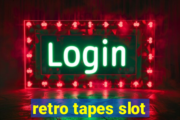 retro tapes slot