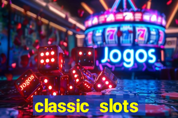 classic slots casino 7a8v