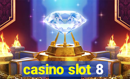 casino slot 8