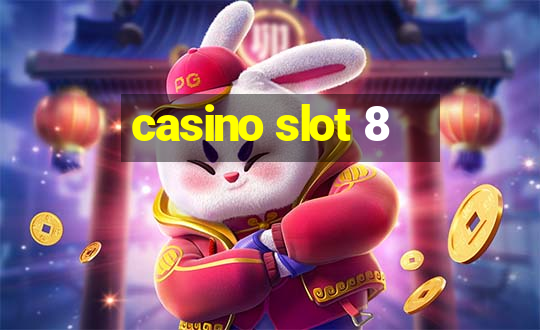 casino slot 8