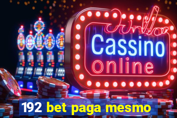 192 bet paga mesmo