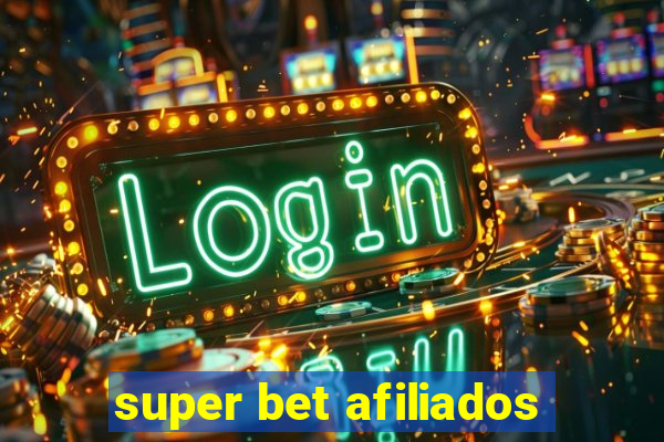 super bet afiliados