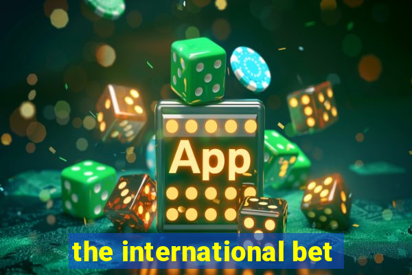 the international bet