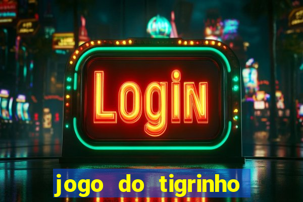 jogo do tigrinho melhor plataforma