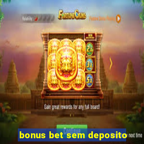 bonus bet sem deposito