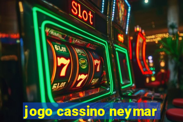 jogo cassino neymar