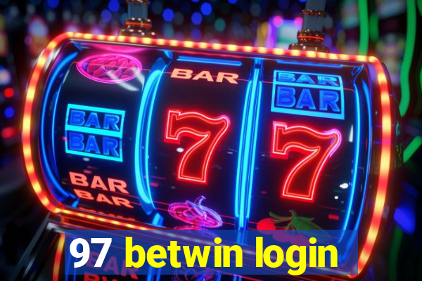 97 betwin login