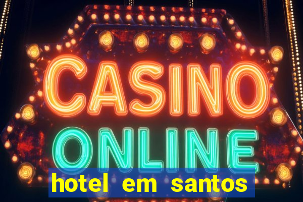 hotel em santos perto da vila belmiro