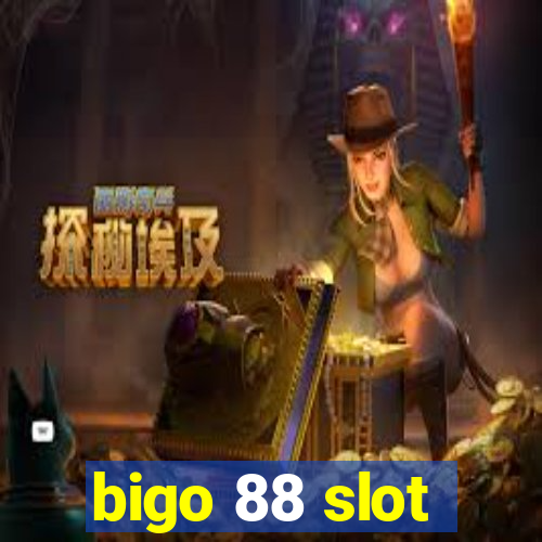 bigo 88 slot