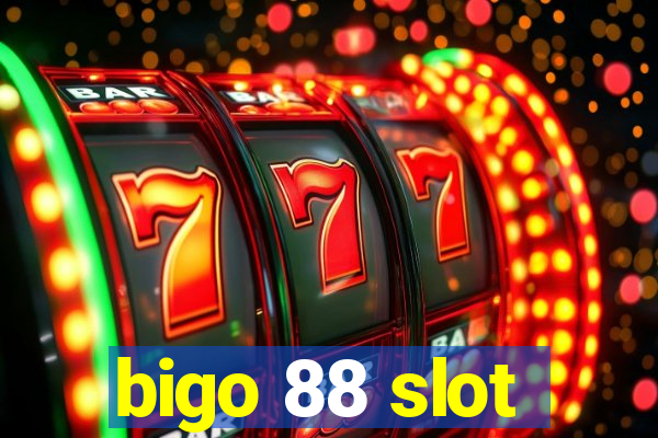 bigo 88 slot