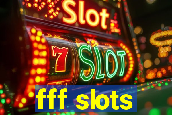 fff slots