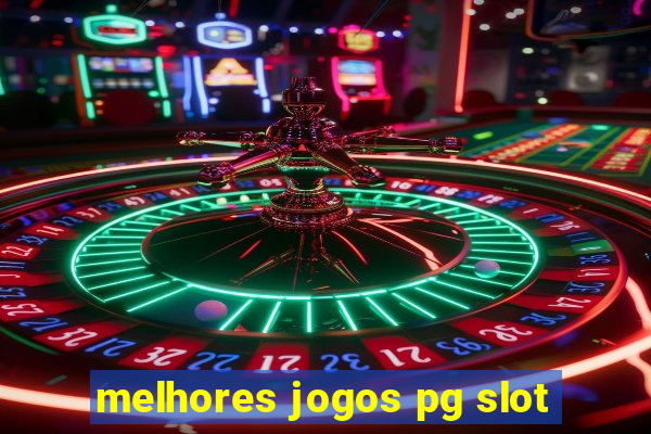 melhores jogos pg slot